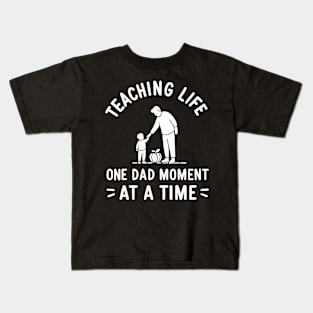 Teaching Life One Dad Moment at a Time Kids T-Shirt